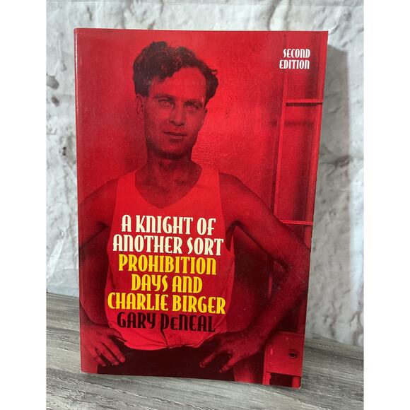 1998 A Knight of Another Sort: Prohibition Days & Charlie Birger by Gary DeNeal - Picture 1 of 5